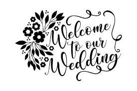 Welcome To Our Wedding Svg Cut File By Creative Fabrica Crafts Creative Fabrica