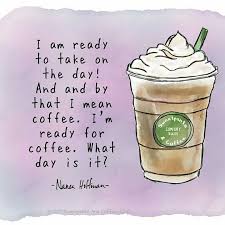 Its Always A Day To Get Yourself Geetered Drink Responsibly Joke The Geetered Coffeefiend Coffee Quotes Coffee Obsession Friday Coffee