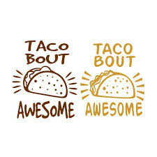 Download Taco Bout Awesome Cuttable Design