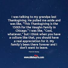 Having grandchildren engage in discussions with their grandparent is an excellent way for seniors to feel included and a part of the activities. I Was Talking To My Grandpa Last Thanksgiving He Pulled Me Aside Idlehearts