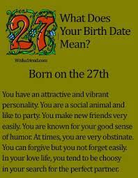 And no, it doesn't have to be romantic/relationship. What Does Your Birth Date Mean Born On The 27th Dating Meaning Numerology Numerology Chart