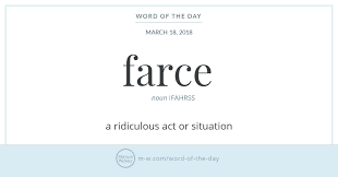 March 18 2018 A Ridiculous Act Or Situation When Farce First Appeared In English It Had To Do With Cookery Unique Words Definitions Words Word Of The Day