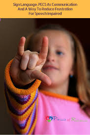 Sign Language, PECS As Communication And A Way To Reduce Frustration For  Speech Impaired