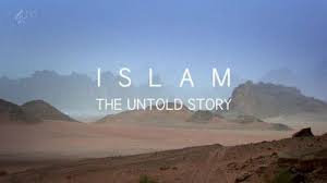 Islam The Untold Story الاسلام القصة التي لم تروى مترجم Documentaries Islam Story