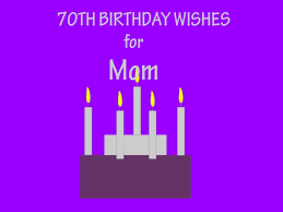 Please take a moment to pin this post to pinterest. Collection Of 70th Birthday Wishes For Mom Hubpages