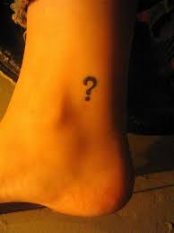 I Would Do This Only For My Dad He Has One And I Would Like To Get It Only To Never Forget Him Tattoos Mark Tattoo Question Mark