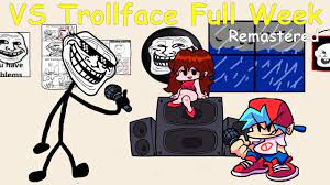 VS Trollface / Trollge FULL WEEK Remastered - Friday Night Funkin Mod -  YouTube