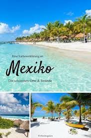 Urlaubsziele In Mexiko Beliebte Orte Traumstrande Urlaubsguru Beach Trip Mexico Travel Cancun Mexico