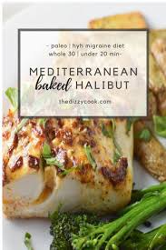 Mediterranean Baked Halibut Recipe In 2020 Halibut Recipes Halibut Recipes Baked Paleo Recipes