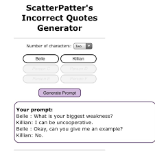 If you like incorrect quotes, i made a website where you can generate some with your characters(updates with new prompts whenever i feel like it). Source Scatterpatter Tumblr Posts Tumbral Com