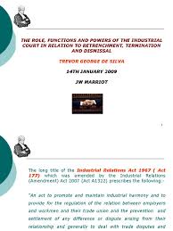 This transition included going from hand production methods to machines, new chemical manufacturing and iron production processes, the increasing use of steam power and water power, the development of machine tools and the rise of the. Role Function Powers Of The Industrial Court Jurisdiction Employment