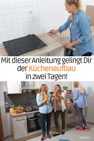 Fehlt Beim Umzug In Die Erste Wohnung Noch Die Kuche Kein Problem Mit Unserer Anleitung Kannst Du Diese In Ein Kuche Renovieren Kuche Aufbauen Kuche Reinigen