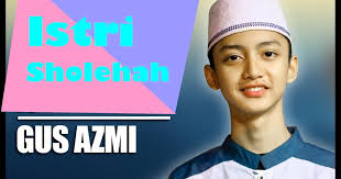 Maybe you would like to learn more about one of these? Lirik Teks Sholawat Istri Sholehah Versi Syubbanul Muslimin Voc Gus Azmi Meme Comic Santri Info Dunia Santri Pondok Belajar Agama Islam Kajian Islam Sunnah Islam