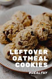 Leftover Oatmeal Cookies The Dinner Bell Recipe Oatmeal Cookies Oatmeal Cookies Easy Easy Oatmeal