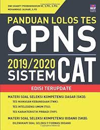 Check spelling or type a new query. Panduan Lolos Tes Cpns 2019 2020 Sistem Cat Indonesian Edition Shanty P Dwi 9786232161382 Amazon Com Books