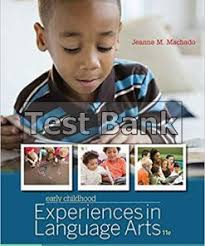 Early Childhood Experiences in Language Arts Early Literacy 11th Edition  Machado Test Bank