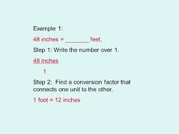 There are 12 inches in a foot, and 36 inches in a yard. Dimensional Analysis Also Called Factor Label Method Ppt Download