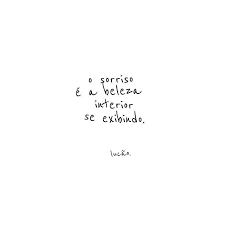 A beleza exterior atrai, mas procure conhecer o interior das pessoas. O Sorriso E A Beleza Frase Para Facebook
