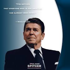 He was known for his charismatic personality—after i've noticed that everyone who is for abortion has already been born. Stuart Spitzer One Of My All Time Favorite Ronald Reagan Quotes So True Facebook