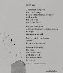 2 36 Am 2 Am Is For The Poets Who Can T Sleep Because Their Minds Poetry Words Sleep Quotes Poet Quotes