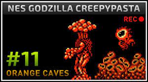 Would you want to see godzilla:replay? Nes Godzilla Creepypasta Gamedev 11 Orange Caves Pathos Youtube