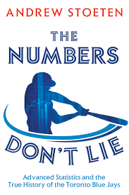 Read more quotes from luis alberto urrea. The Numbers Don T Lie Advanced Statistics And The True History Of The Toronto Blue Jays Stoeten Andrew 9781459743724 Amazon Com Books