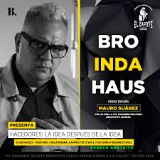 Mauro Suárez, cofundador de Brother, escuela elegida por Cannes como la  mejor escuela del mundo, seleccionado por Forbes como una de las 100  personas más creativas, te trae “Bro Inda Haus”, para