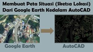 Cara membuat peta desa dengan google earth mungkin pada tutorial ini kurang jelas tetapi, video ini adalah fideo yang menurut aku kenanga, karena video ini a. Membuat Peta Situasi Atau Sketsa Lokasi Dari Google Earth Kedalam Format Autocad Youtube