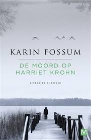 Graag Gelezen Mijn Boekenblog De Moord Op Harriet Krohn Karin Fossum Psychologische Thriller Boeken Nieuwe Boeken