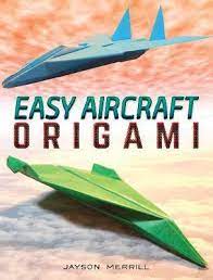 Easy Aircraft Origami Jayson Merrill 9780486841250