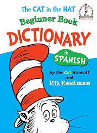 The Cat In The Hat Beginner Book Dictionary In Spanish B Https Www Amazon Com Dp 0394815424 Ref Cm Sw R Pi Awdb T1 X Cydfc Beginner Books Books Hardcover