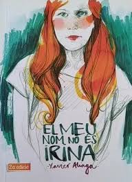 El meu nom no és irina by Xavier Aliaga