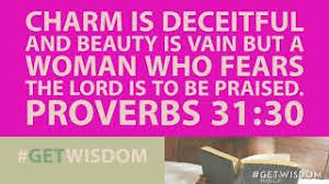 Proverbs 31 30 Meaning Of Charm Is Deceitful And Beauty Is Vain Connectus