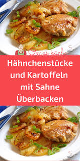 Hahnchenstucke Und Kartoffeln Mit Sahne Uberbacken Hahnchenfilet Rezepte Essensrezepte Rezepte