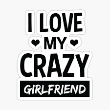 Check spelling or type a new query. I Love My Crazy Boyfriend Funny Quote T Shirt Sticker By Allsortsmarket Redbubble