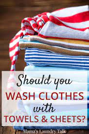 This might be said as: Should You Wash Clothes With Towels And Sheets Mama S Laundry Talk