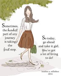 Find the best taking the first step quotes, sayings and quotations on picturequotes.com. Positive Quotes For Women Sometimes The Hardest Part Of Any Journey Is Taking The First Step So Today Go Quotess Bringing You The Best Creative Stories From Around The World