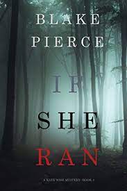As an amazon associate i earn money from qualifying purchases. If She Ran A Kate Wise Mystery Book 3 Kindle Edition By Pierce Blake Mystery Thriller Suspense Kindle Ebooks Amazon Com