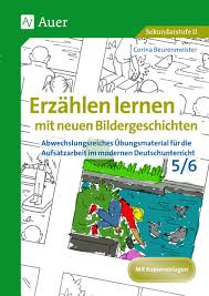 6 bildergeschichten klasse 5, klasse 6. Erzahlen Lernen Mit Neuen Bildergeschichten 5 6 Auer Verlag