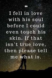 I Fell In Love With His Soul Distance Love Quotes Distance Relationship Quotes Relationship Quotes For Him