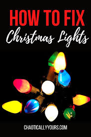 For low voltage, series string bulbs or leds only! How To Fix Christmas Lights Chaotically Yours
