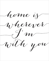 Home Is Wherever I M With You Printable Instant By Craftmei Be Yourself Quotes Quotes Sweet Words