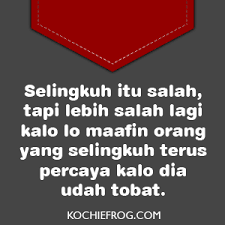 Gambar kata rindu ayah | cikimm.com meme kita: 10 Gambar Kata Kata Selingkuh Sindiran Ampuh Buat Pacar Istri Dan Suami Kochie Frog