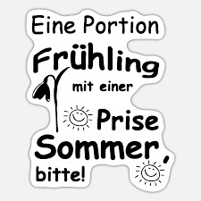 Diese sommersprüche kann man mit whatsapp oder facebook verschicken, sie aber auch in eine. Fruhling Sommer Spruche Geschenk Fun Sticker Spreadshirt