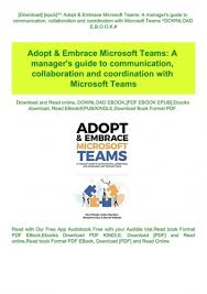 Chat and threaded conversations, meetings & video conferencing, calling, content collaboration with the power of microsoft 365 applications. Download Epub Adopt Amp Amp Embrace Microsoft Teams A Manager Amp 039 S Guide To Communication Collaboration And Coordination With Microsoft Teams Download E B O O K
