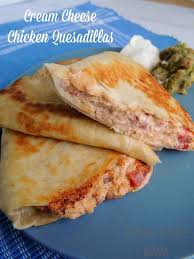 Cream Cheese Chicken Quesadillas Recipe Cream Cheese Chicken Chicken Quesadillas Recipes