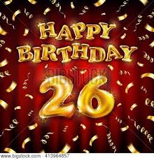 Famous october 26 birthdays including hillary clinton, drew gooden, seth macfarlane, keith urban, ranger ortiz and many more. Happy 26th Birthday Images Illustrations Vectors Free Bigstock