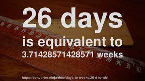 How many weeks is 17 days? 26 D To Wk How Long Is 26 Days In Weeks Convert