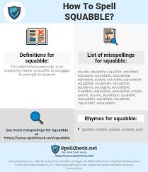 How to use squabble in a sentence. How To Spell Squabble And How To Misspell It Too Spellcheck Net