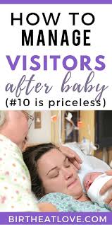 13 Tips For Handling Visitors After Birth Newborn Care Baby Care Tips Preparing For Baby